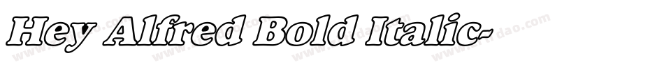 Hey Alfred Bold Italic字体转换